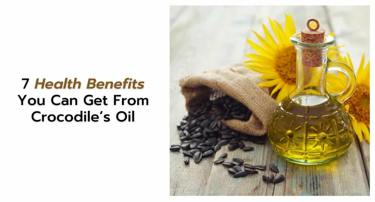 7 Health Benefits You Can Get From Crocodile's Oil