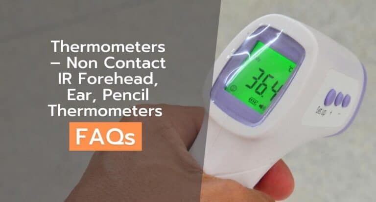 Thermometers – Non Contact IR Forehead, Ear, Pencil Thermometers FAQs
