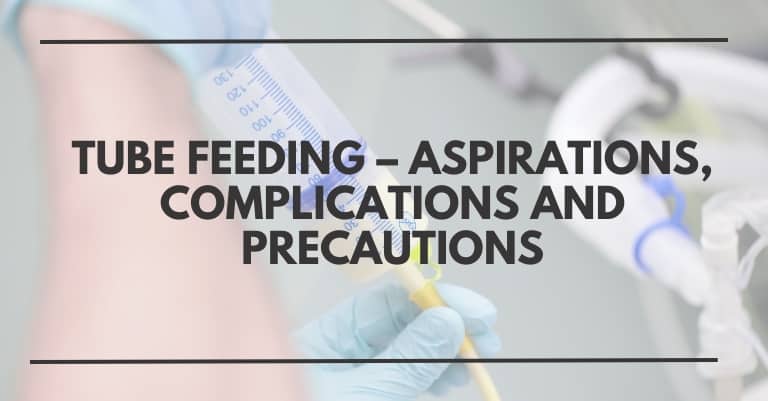 Tube Feeding - Aspirations, complications and precautions