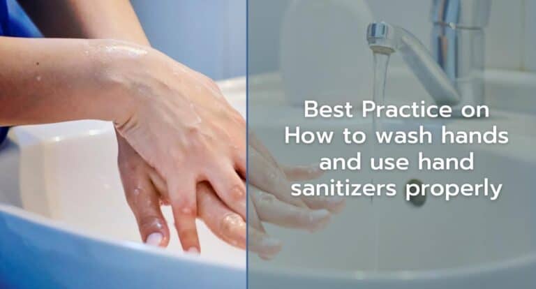 Best Practice on How to wash hands and use hand sanitizers properly