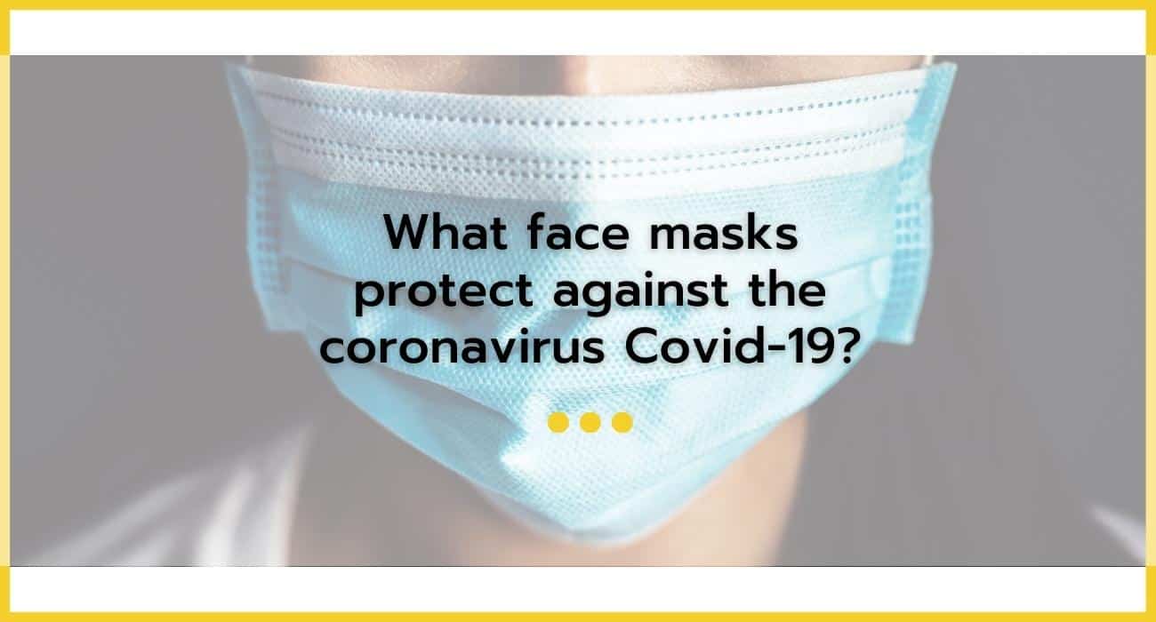 What face masks protect againtas the Coronavirus COVID-19
