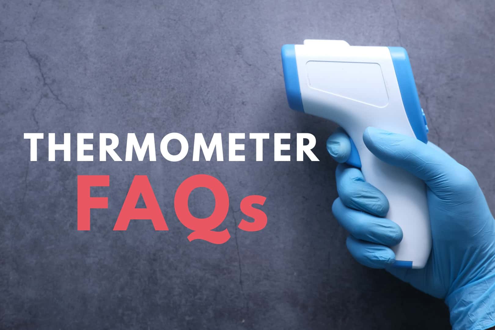 Thermometer FAQs