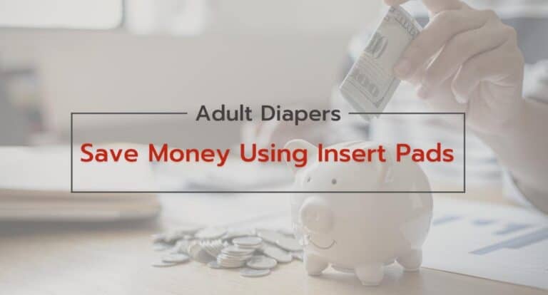 Adult Diapers – Save Money Using Insert Pads