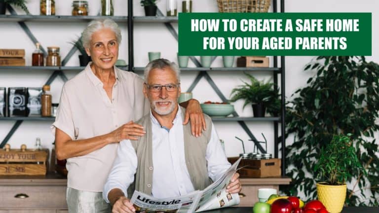 How to Create a Safe Home for Your Aged Parents