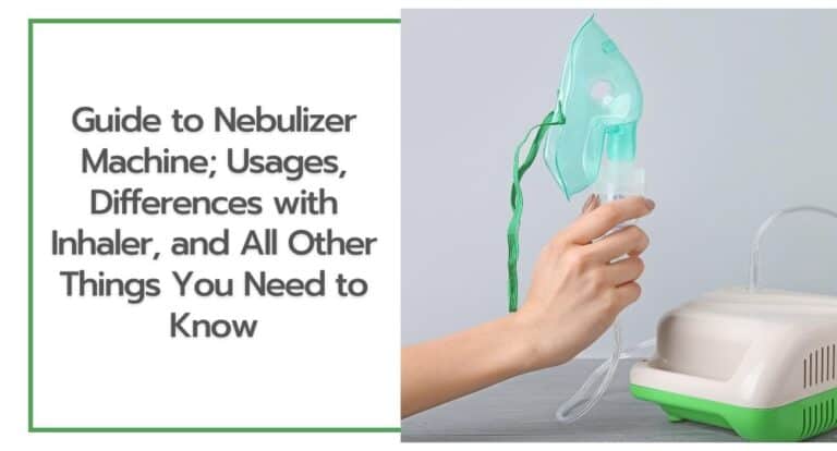 Guide to Nebulizer Machine; Usages, Differences with Inhaler, and All Other Things You Need to Know