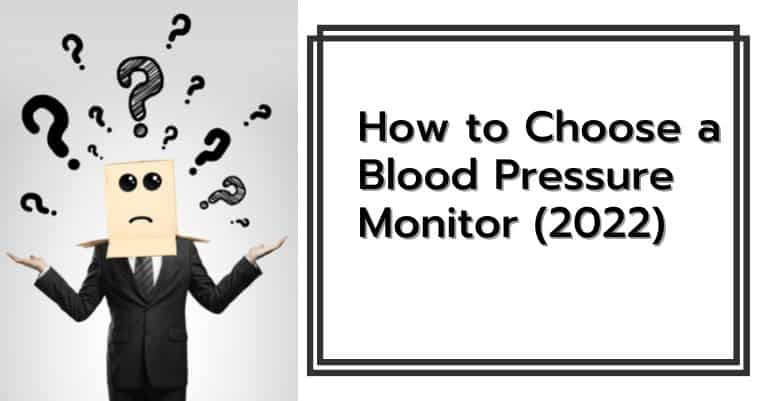 How to Choose a Blood Pressure Monitor (2023)