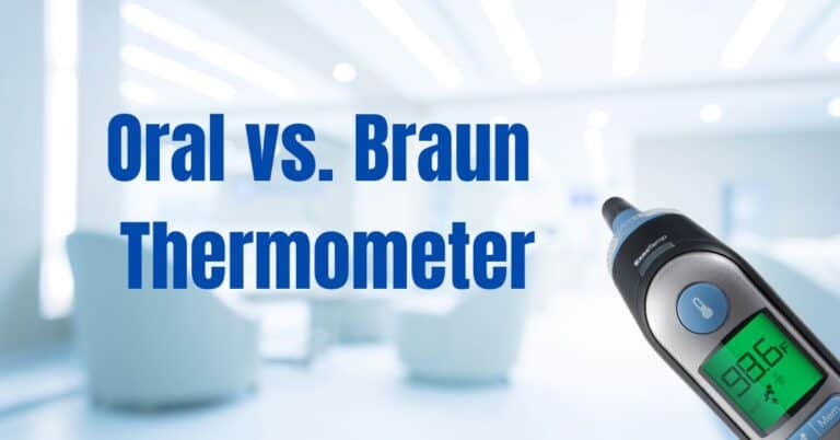 Oral vs. Braun Thermometer: Which Is More Precise?